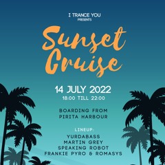 Martin Grey - Live @ I Trance You Sunset Cruise Vol.2 (11.08.22)