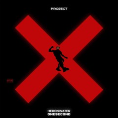 Heronwater - PROJECT X 2 (feat. Onesecond)