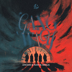 Arkins & RAIN & GANJA - Gangway (Hard Version)