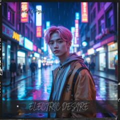 [FREE] Electric Desire - ( Prod By AngerWolf )