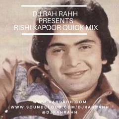 DJ RaH RahH - Rishi Kapoor Quick Mix - Indian