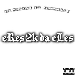 eLes 2k eRes Lx $ilent ft 5six2jay_