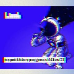 expedition progress files II