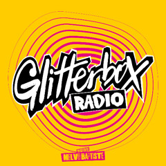 Glitterbox Radio Show 409 Hosted by Melvo Baptiste