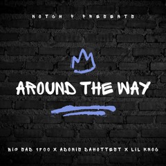Around The Way (feat. Lil Knoc)