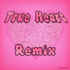 True Heart (Foopap Remix)