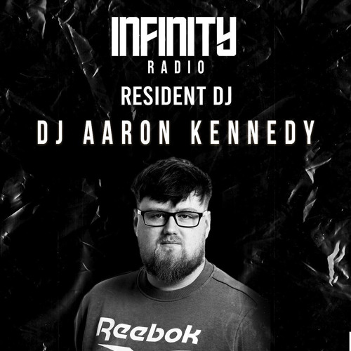 Infinity Mix Show 1 (Dj Aaron Kennedy)