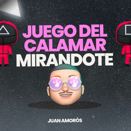 Juego Del Calamar X Mirandote (Juan Amorós Intro)