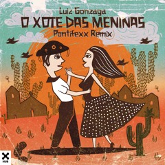 Pontifexx, Luiz Gonzaga - O Xote Das Meninas (Pontifexx Remix)