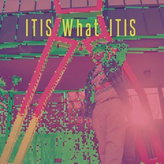 Itis What Itis Feat. Chon$ Prod. Outlyer