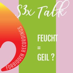 S1E1 - S3xTalk @ Spicy Marmelade • Feucht = Geil ?