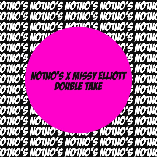 No1no's X Missy Elliott - Double Take [FREE DOWNLOAD]