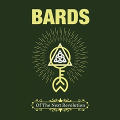 BARDS: Of The Next Revolution