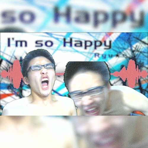 Ryu I M So Happy 絶望的な耳コピ Mix By 音又 Otomata おとまた