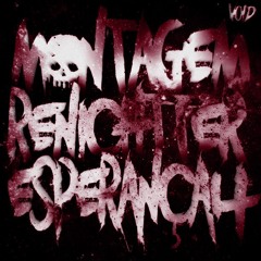Montagem renicht ter esperanca 4 (Dj ESC ; Dj LBN)