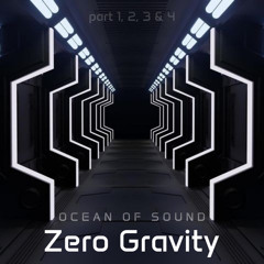 Zero Gravity (part 4)
