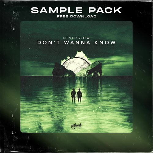 Stream Don'T Wanna Know Sample Pack (Free Download) By NEVERGLOW.