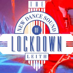 The New Dance Sound of Lockdown Leith