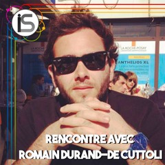 #3 RENCONTRE - ROMAIN DURAND-DE CUTTOLI