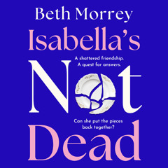 Isabella’s Not Dead, By Beth Morrey, Read by Gemma Whelan