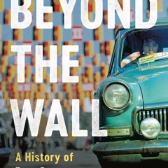 ⚡PDF❤ Beyond the Wall: A History of East Germany