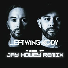 Leftwing : Kody- I Feel It (Jay Howey Remix)