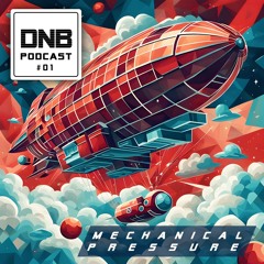 Mechanical Pressure - Drumandbass Podcast #01