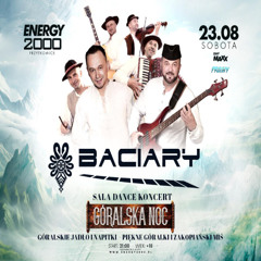 Energy 2000 (Przytkowice) - GÓRALSKA NOC ☆ ZESPÓŁ BACIARY [Dance Stage] (23.08.2025) up by PRAWY