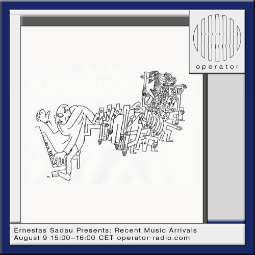 Ernestas Sadau Presents- Recent Music Arrivals - 9th August 2025
