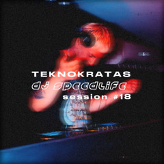 TEKNOKRATAS #18 DJ SPEEDLIFE