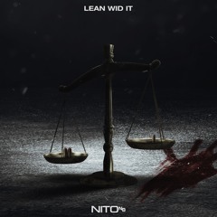 Lean Wid It