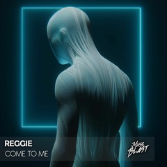 REGGIE - Come To Me [Release]