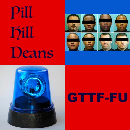 Pill Hill Deans - GTTF-FU (BPM169) [Free Download]