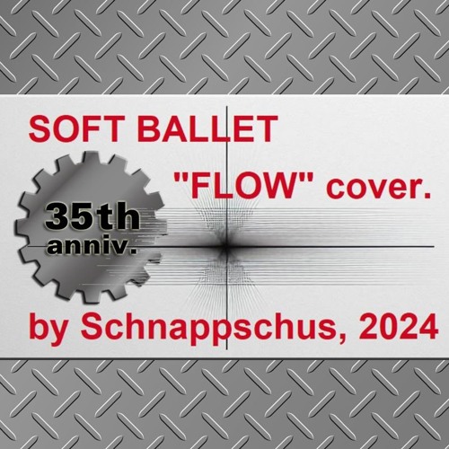 『FLOW』SOFT BALLET Covered by Schnappschus