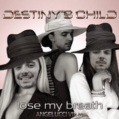 Lose My Breath (Angelucci VIP Mix)