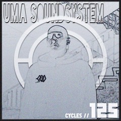 Cycles Podcast #125 - UMA Soundsystem (techno, deep, dark)