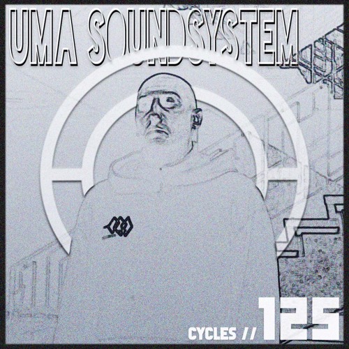 Cycles #125 - UMA Soundsystem (techno, deep, dark)