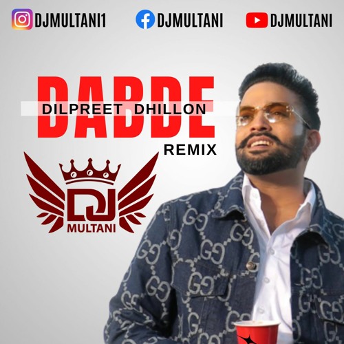 DILPREET DHILLON - DABDE REMIX - DJ MULTANI