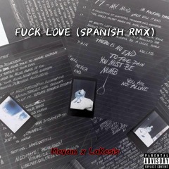MMOYAN X LAKESIS - FUCK LOVE SPANISH REMIX