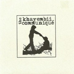 The Khayembii Communique - AM 1200