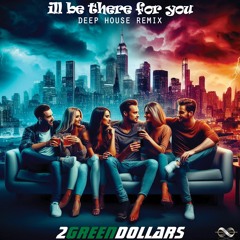 I'll be there for you (deep house remix - radio edit)
