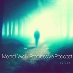 #008 Mental Walk Progressive Podcast by De3