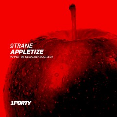 9TRANE - Appletize (Apple - De Siegalizer Bootleg) [Free DL]