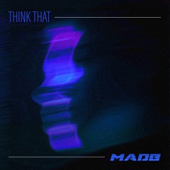 Think That (Original Mix)