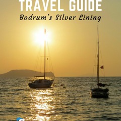 EBOOK Gumusluk Travel Guide - Bodrum's Silver Lining: Step Off the Beaten Path with this Inside