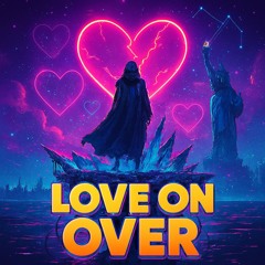 Love On Over