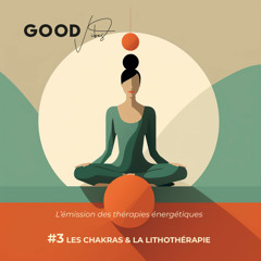 #3 Les chakras et la Lithothérapie
