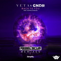 VETA & GNDR - Back To You (feat. Sophie Strauss) (Rebel Scum Remix)