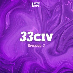 33civ - Le Rendez-vous Épisode 2 (session freestyle)