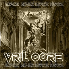 VRIL CORE - N⚡️Y⚡️⚡️ * OUT ON SPOTIFY*
